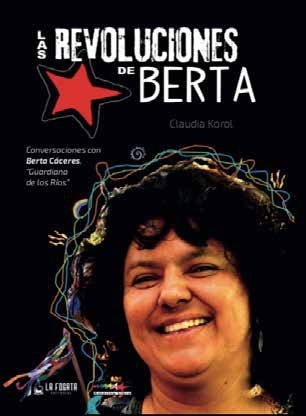 Las revoluciones de Berta, guardiana de los ríos