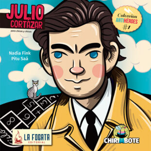 Julio Cortázar para niñas y niños. Chirimbote Ed.