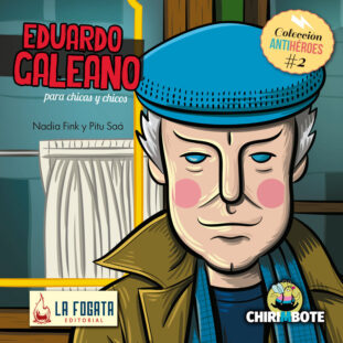 Eduardo Galeano para niñas y niños. Chirimbote Ed.
